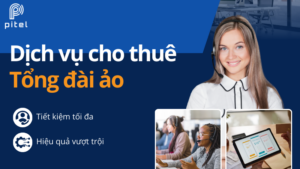 Cho Thuê Tổng Đài Ảo Giá Rẻ - Tiết Kiệm 70% Chi Phí Với Giải Pháp VoIP Cloud